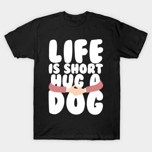 life/dog T-Shirt by CurlyDesigns